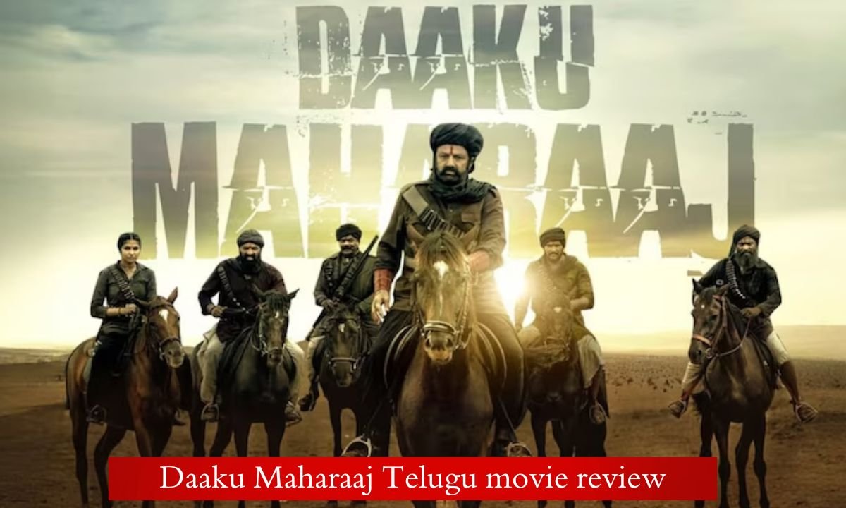 Daaku Maharaaj Telugu Movie Review: Balakrishna’s Blockbuster Action Thriller in 2025!