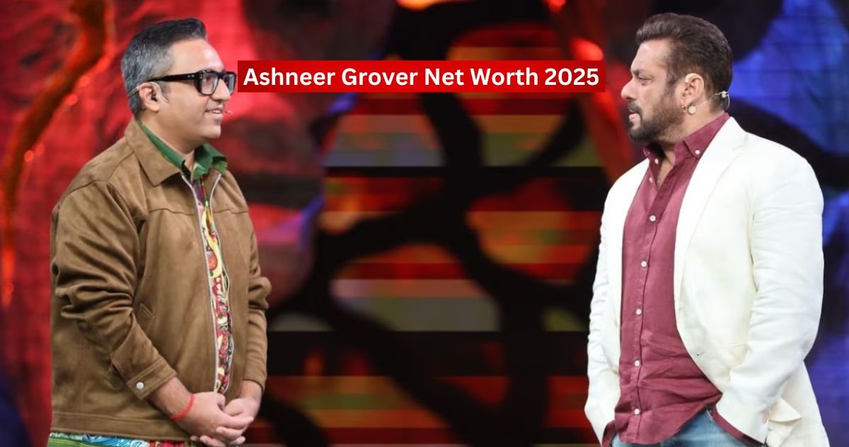 Ashneer Grover Net Worth 2025: Success Story of BharatPe Co-Founder and Shark Tank India Judge