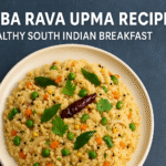 Healthy Samba Rava Upma Recipe | Nutritious South Indian Breakfast